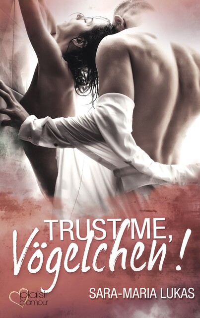 Trust me, Vögelchen, Sara-Maria Lukas