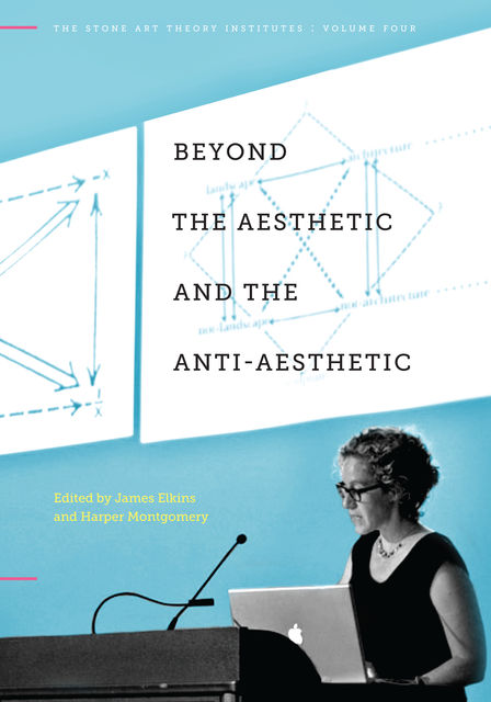 Beyond the Aesthetic and the Anti-Aesthetic, James Elkins