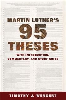 Martin Luther's Ninety-Five Theses, Timothy J. Wengert