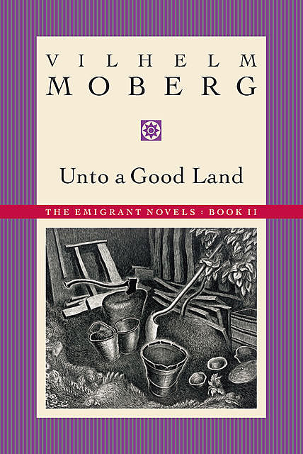 Unto A Good Land, Vilhelm Moberg