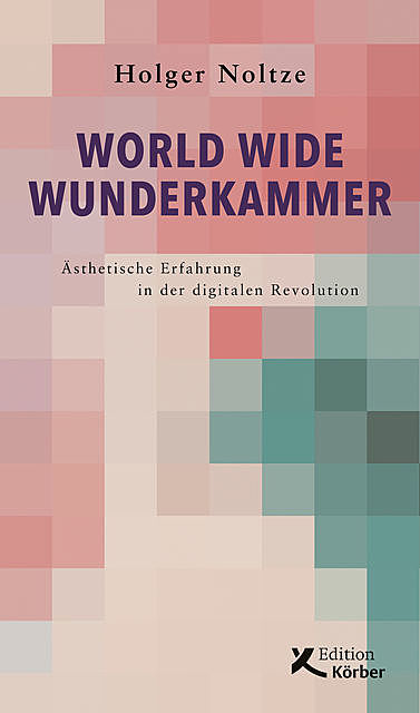 World Wide Wunderkammer, Holger Noltze