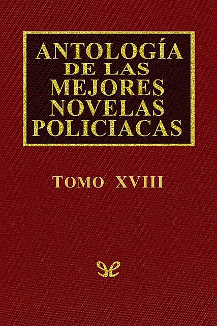 Antología de las mejores novelas policíacas – Vol. XVIII, AA. VV.