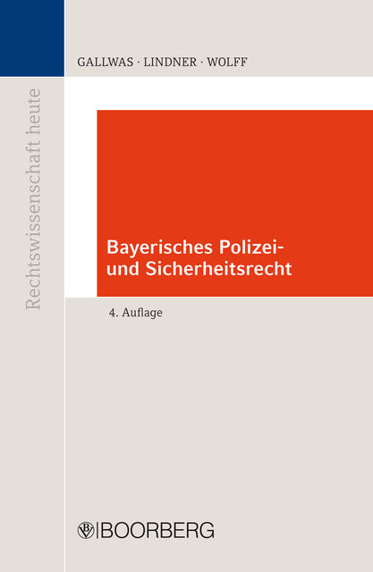 Bayerisches Polizei- und Sicherheitsrecht, Hans-Ullrich Gallwas, Heinrich Amadeus Wolff, Josef Franz Lindner