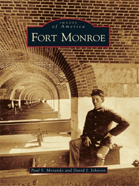 Fort Monroe, Paul S. Morando