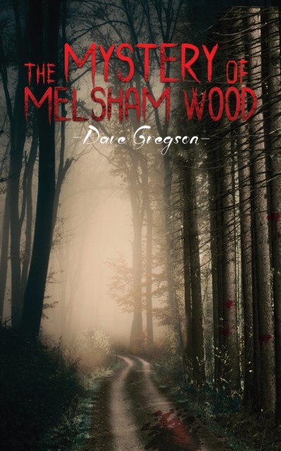 Mystery of Melsham Wood, Dave Gregson