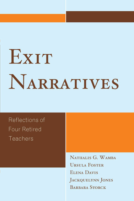 Exit Narratives, Barbara Storck, Elena Davis, Jackquelynn Jones, Nathalis G. Wamba, Ursula Foster
