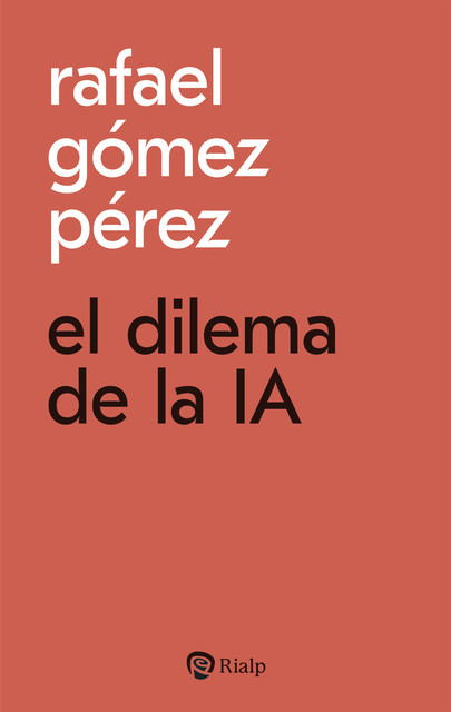 El dilema de la IA, Rafael Gómez Pérez