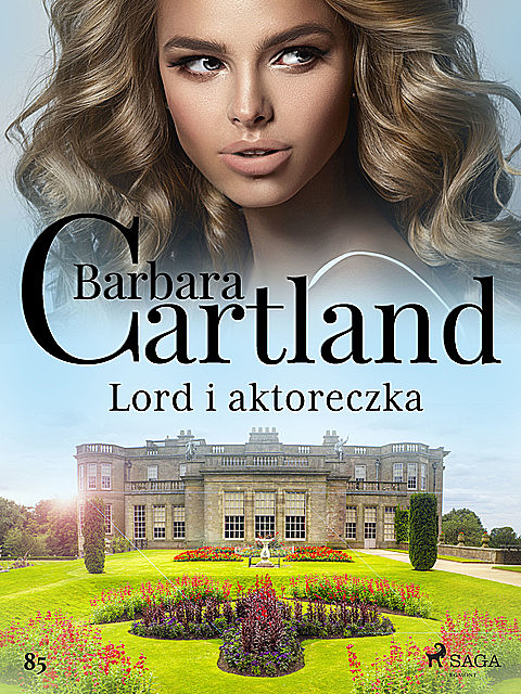 Lord i aktoreczka – Ponadczasowe historie miłosne Barbary Cartland, Barbara Cartland
