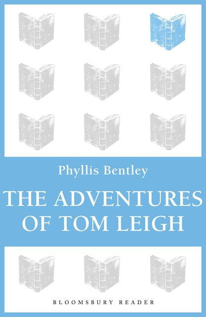 The Adventures of Tom Leigh, Phyllis Bentley
