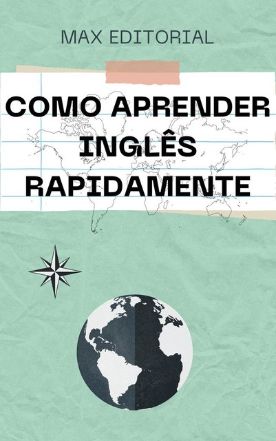 Como Aprender Inglês Rapidamente, Max Editorial