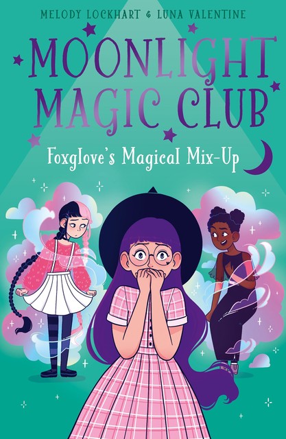 Moonlight Magic Club: Foxglove's Magical Mix-Up, Melody Lockhart