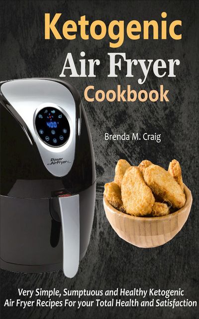Ketogenic Air Fryer Cookbook, Brenda M. Craig