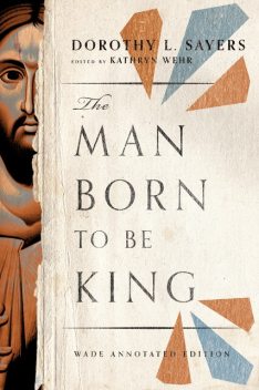 The Man Born to be King, Dorothy L.Sayers