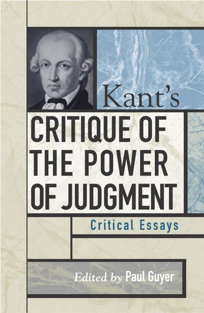Kant's Critique of the Power of Judgment, Paul Guyer