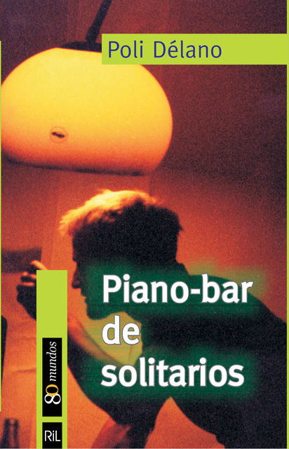 Piano-bar de solitarios, Poli Délano