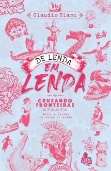 De lenda em lenda, cruzando fronteiras, Claudio Blanc