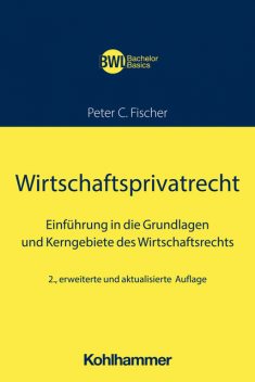 Wirtschaftsprivatrecht, Peter Fischer