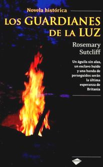Los Guardianes De La Luz, Rosemary Sutcliff