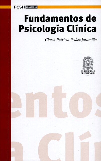 Fundamentos de Psicología Clínica, Gloria Patricia Pelaez Jaramillo