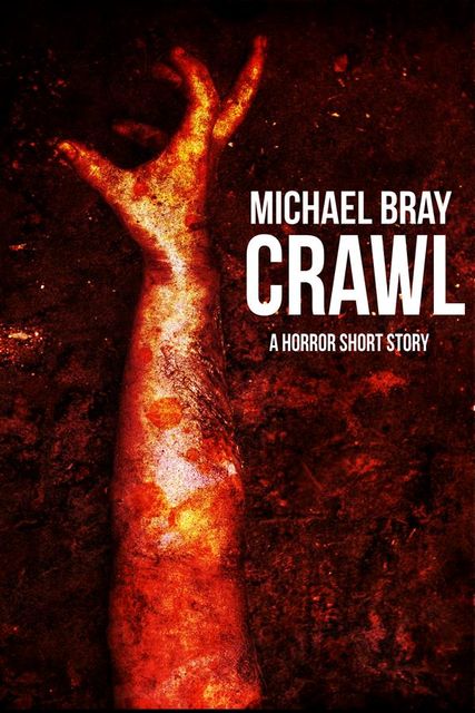 Crawl, Michael Bray