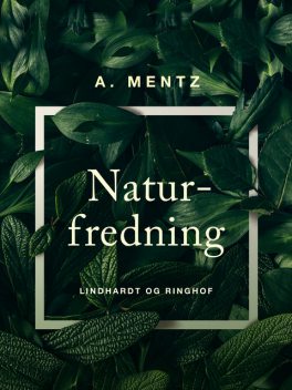 Naturfredning, A. Mentz