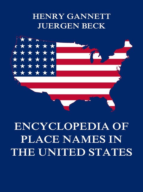 Encyclopedia of Place Names in the United States, Henry Gannett
