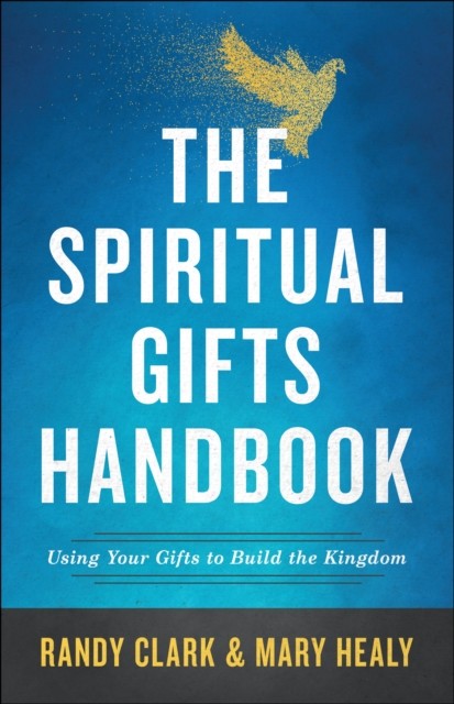 Spiritual Gifts Handbook, Randy Clark