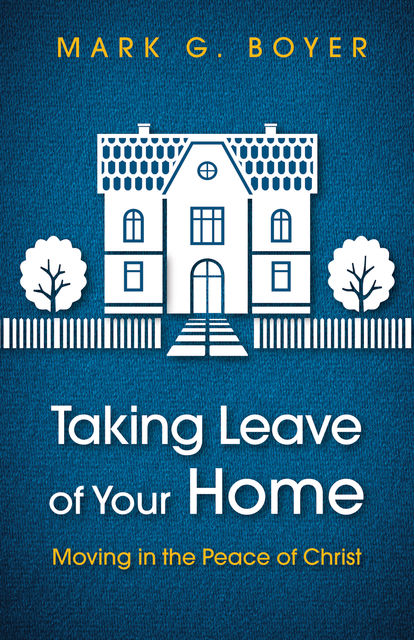 Taking Leave of Your Home, Mark Boyer