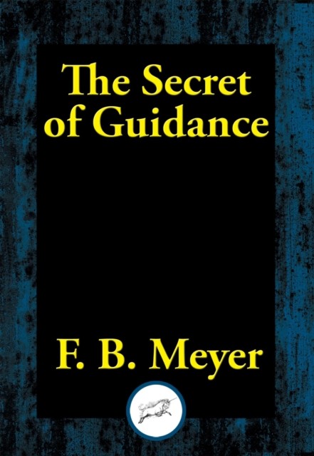 The Secret of Guidance, F.B.Meyer