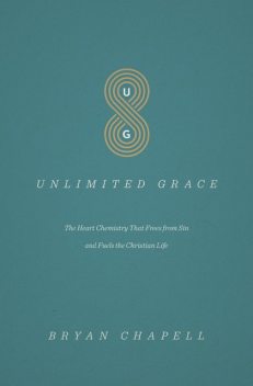 Unlimited Grace, Bryan Chapell
