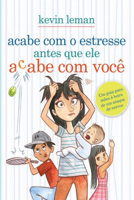 Acabe com o estresse antes que ele acabe com você, Kevin Leman