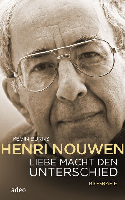 Henri Nouwen - Liebe macht den Unterschied, Kevin Burns