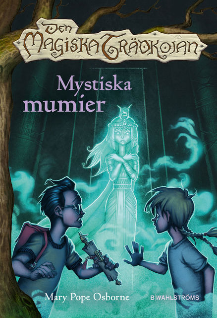 Den magiska trädkojan 3 – Mystiska mumier, Mary Pope Osborne