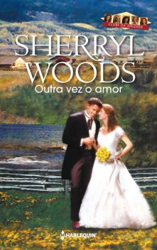 Outra vez o amor, Sherryl Woods