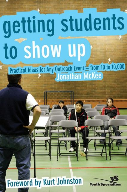Getting Students to Show Up, Jonathan McKee