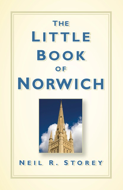 The Little Book of Norwich, Neil Storey