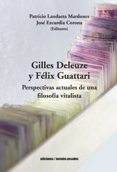Gilles Deleuze y Félix Guattari, Patricio Landaeta Mardones