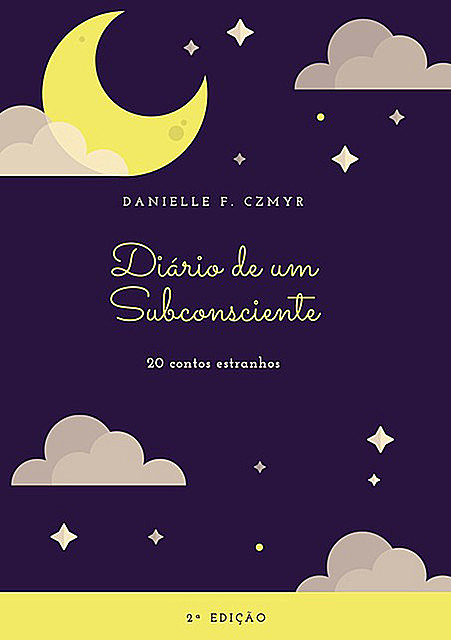 Diário De Um Subconsciente, Danielle F. Czmyr