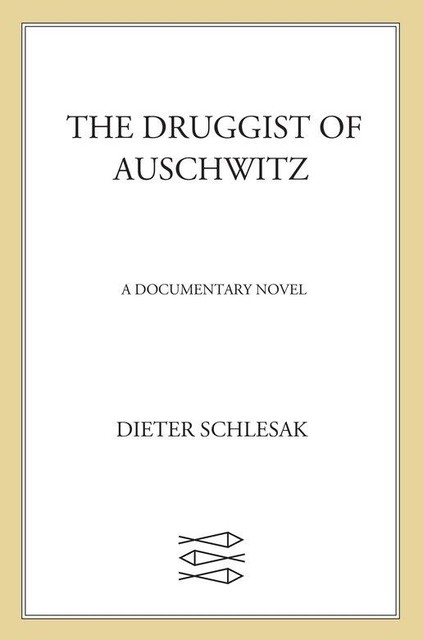 The Druggist of Auschwitz, Dieter Schlesak