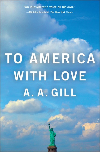 To America with Love, A.A. Gill