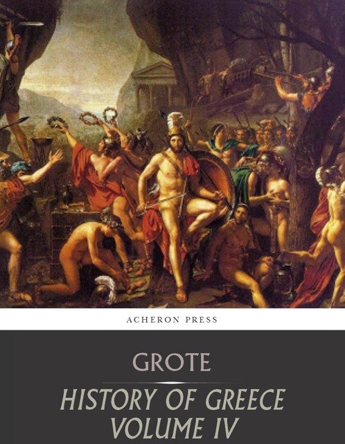 History of Greece Volume 4: Greeks and Persians, George Grote