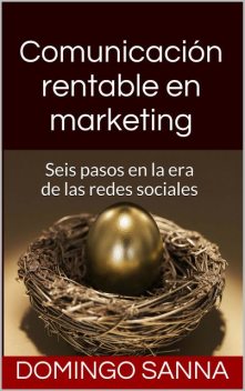 Comunicación Rentable en Marketing, Domingo Sanna