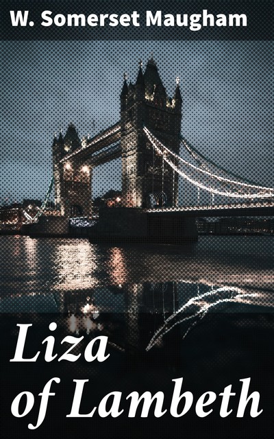 Liza of Lambeth, William Somerset Maugham