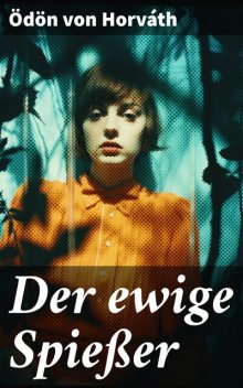 Der ewige Spießer, Ödön von Horváth