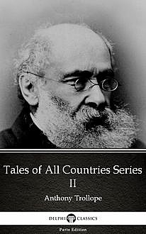 Tales of All Countries Series II by Anthony Trollope (Illustrated), Anthony Trollope