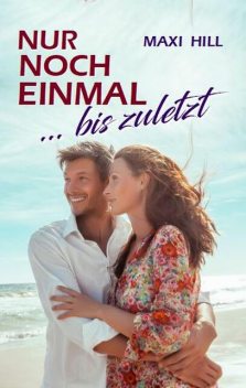Nur noch einmal – bis zuletzt, Maxi Hill