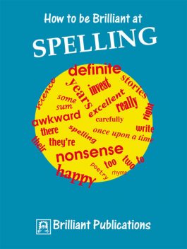 How to be Brilliant at Spelling, Irene Yates