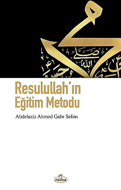 Resulullah'ın Eğitim Metodu, Abdelaziz Ahmed Gabr Selim