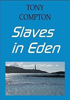 Slaves in Eden, Tony Compton