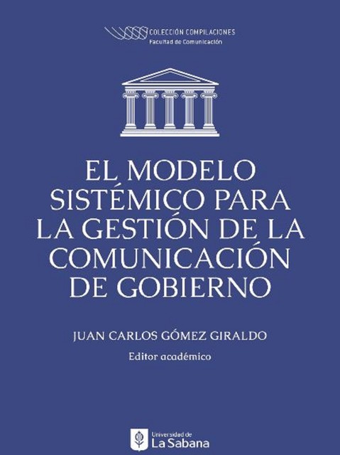 El modelo sistémico para la gestión de comunicación de gobierno, Varios Autores